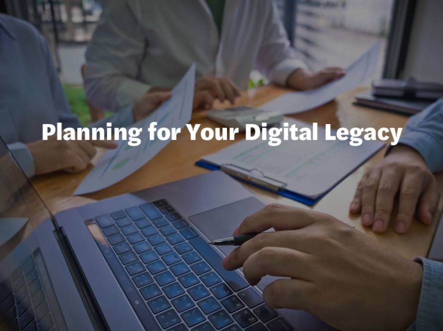 Planning for Your Digital Legacy