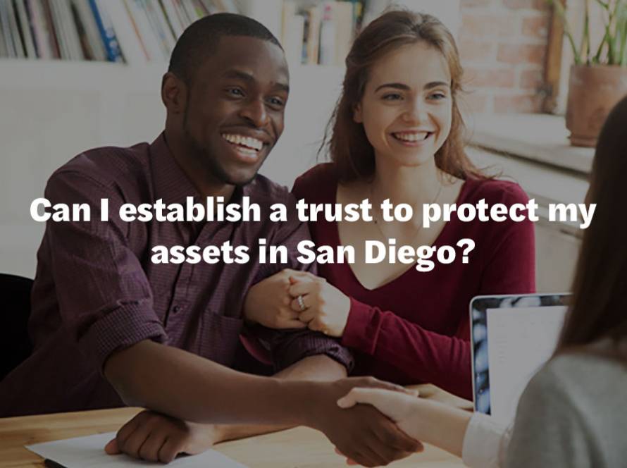 Can I establish a trust to protect my assets in San Diego?