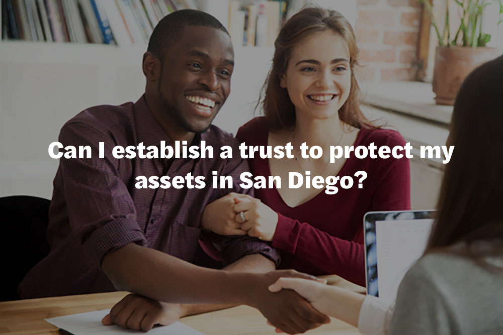 Can I establish a trust to protect my assets in San Diego?