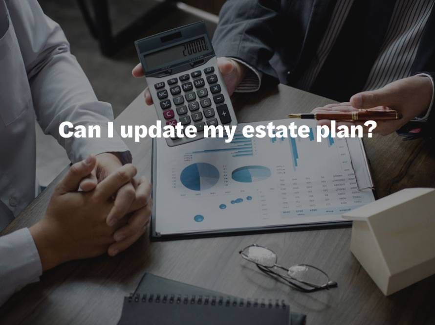 Can I update my estate plan?