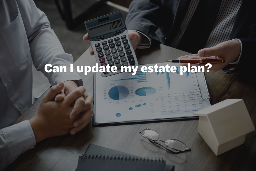 Can I update my estate plan?