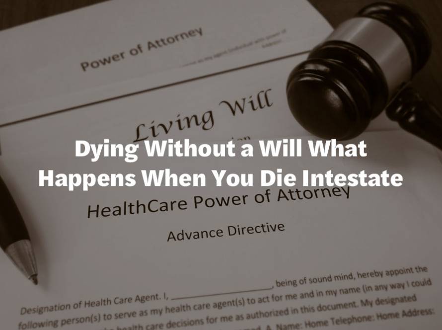 Dying Without a Will What Happens When You Die Intestate