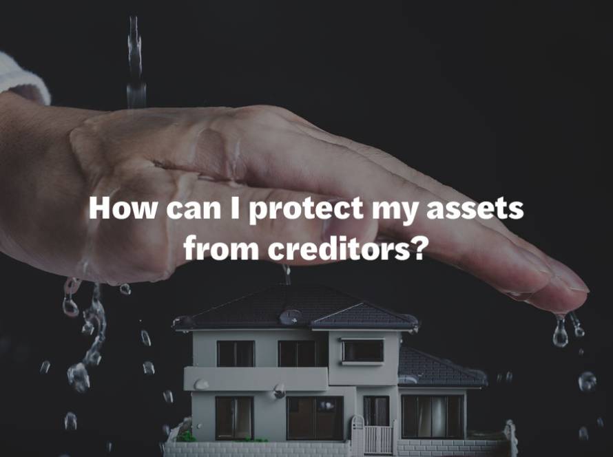 How can I protect my assets from creditors?