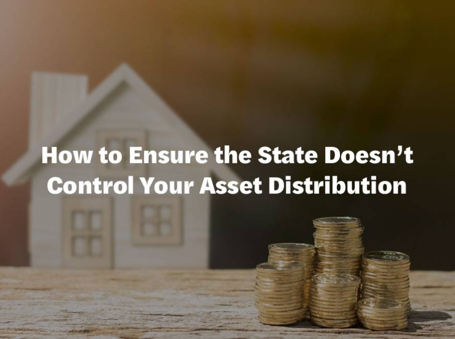 How to Ensure the State Doesn’t Control Your Asset Distribution