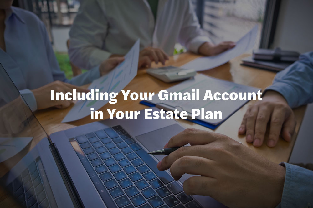 Including Your Gmail Account in Your Estate Plan