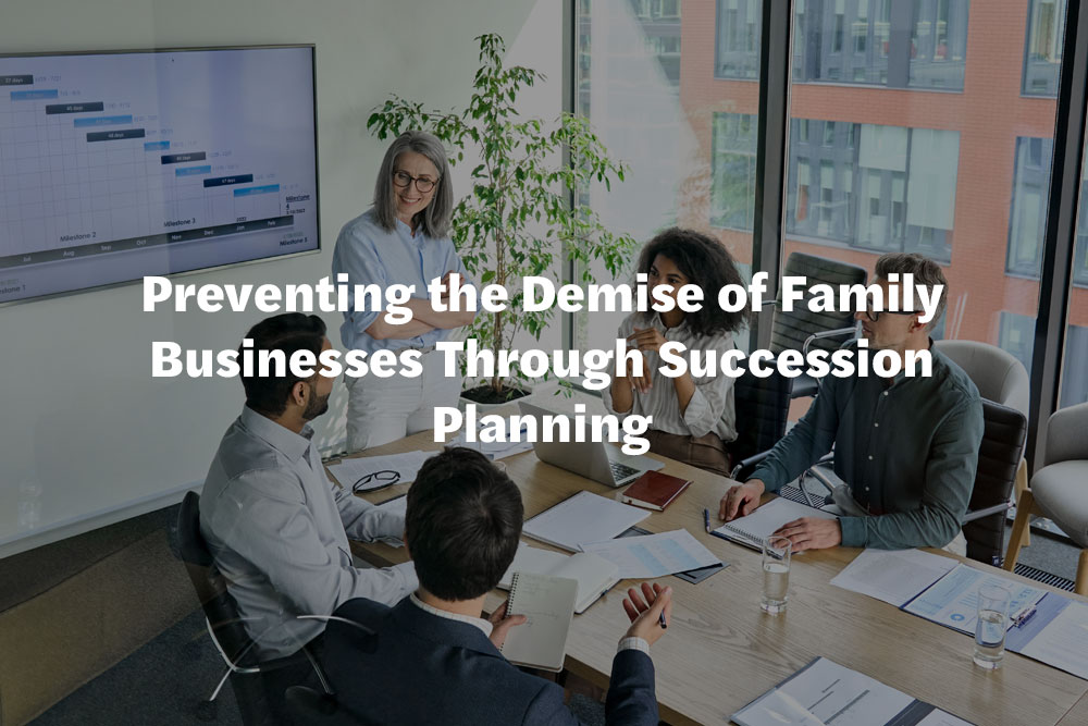 Preventing the Demise of Family Businesses Through Succession Planning