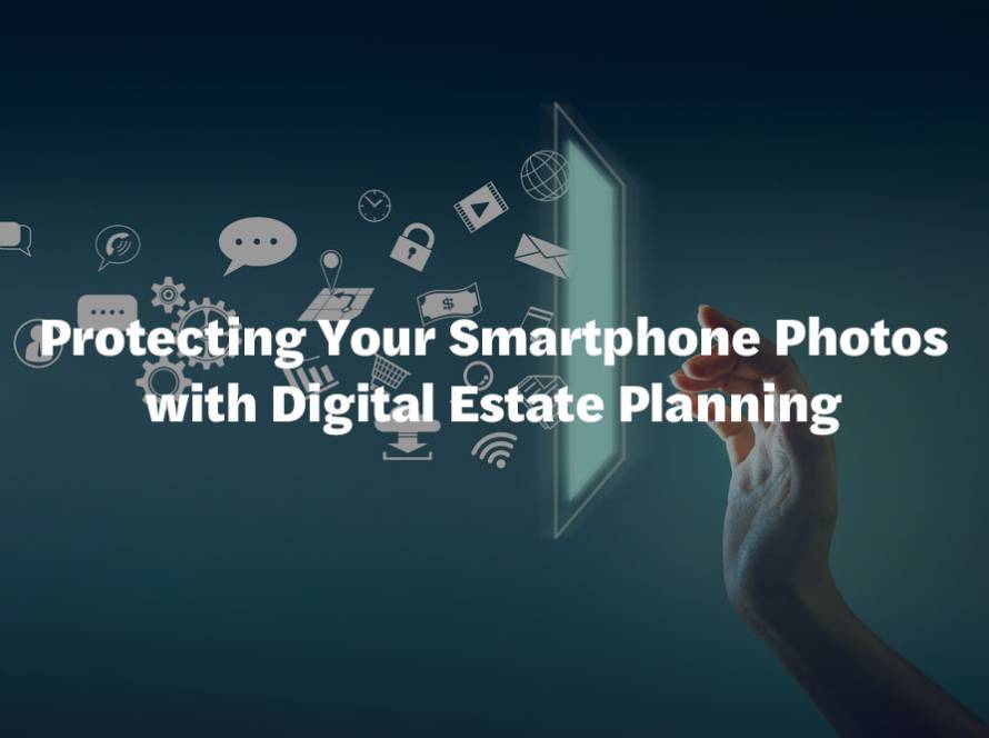 Protecting Your Smartphone Photos with Digital Estate Planning