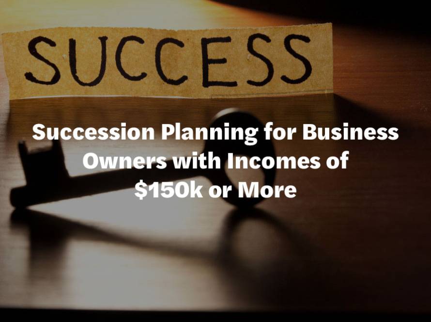 Succession Planning for Business Owners with Incomes