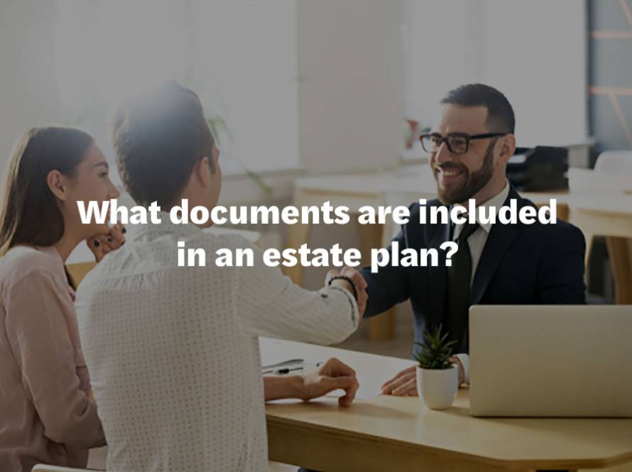 What documents are included in an estate plan?