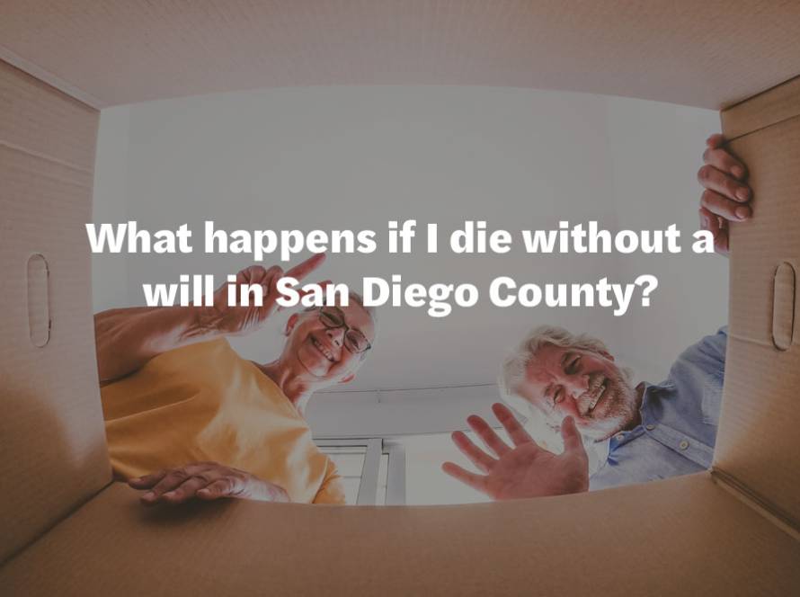 What happens if I die without a will in San Diego County?