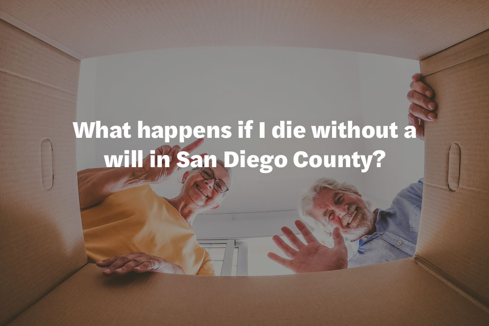 What happens if I die without a will in San Diego County?