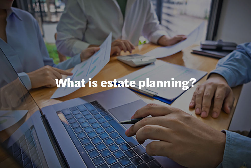 What is estate planning?