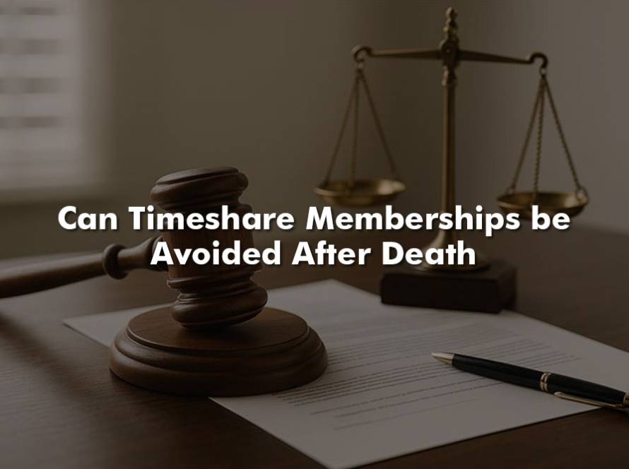 Can Timeshare Memberships be Avoided After Death