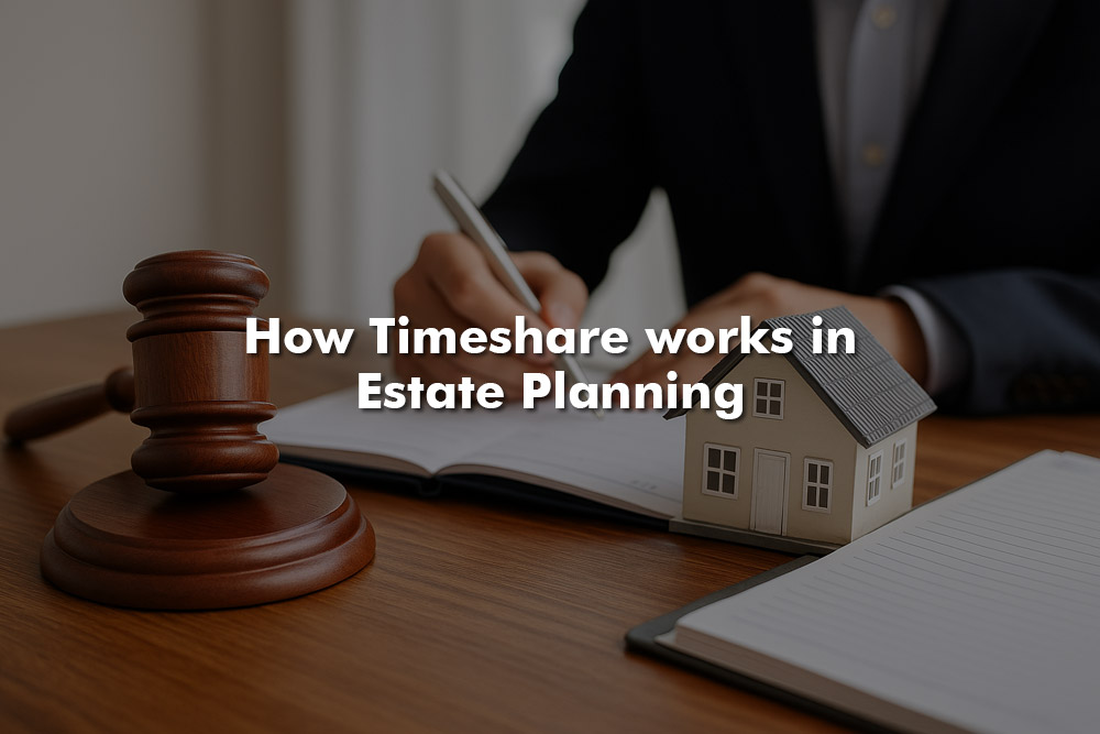 How Timeshare works in Estate Planning